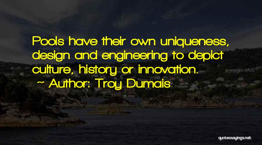 Troy Dumais Quotes 1369259