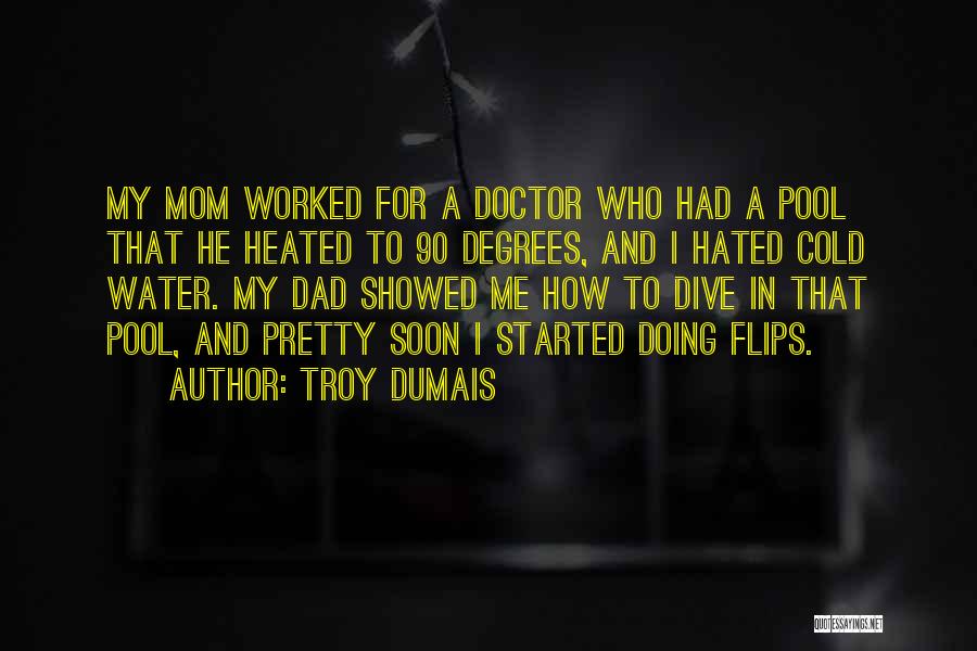 Troy Dumais Quotes 895295