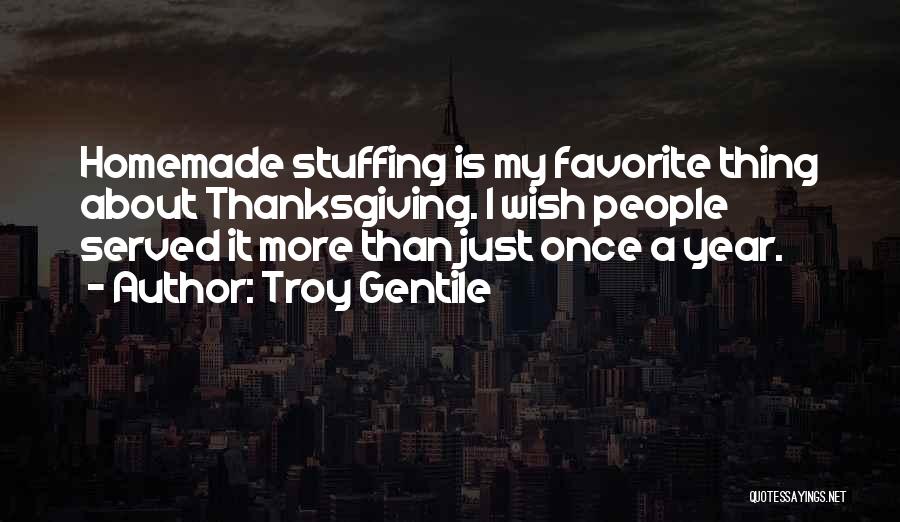 Troy Gentile Quotes 1099129