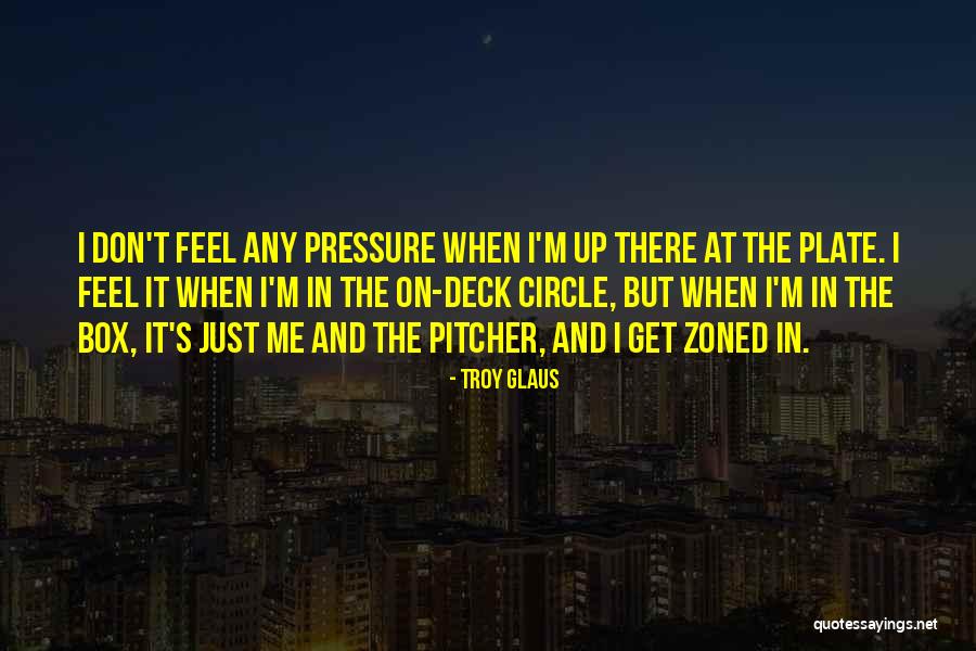 Troy Glaus Quotes 1034385