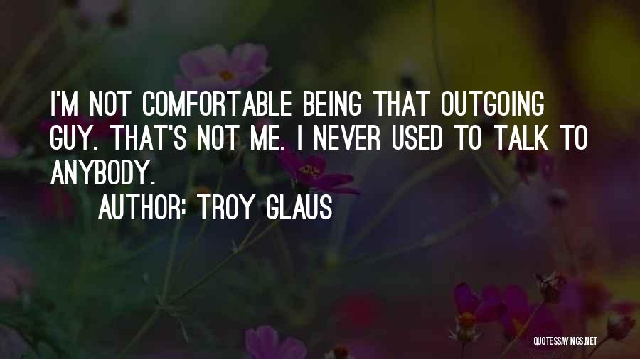 Troy Glaus Quotes 1701742