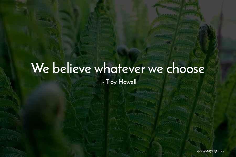 Troy Howell Quotes 1072770 Troy Howell Quotes 1072770