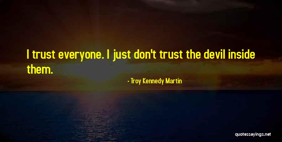 Troy Kennedy Martin Quotes 756956 Troy Kennedy Martin Quotes 756956