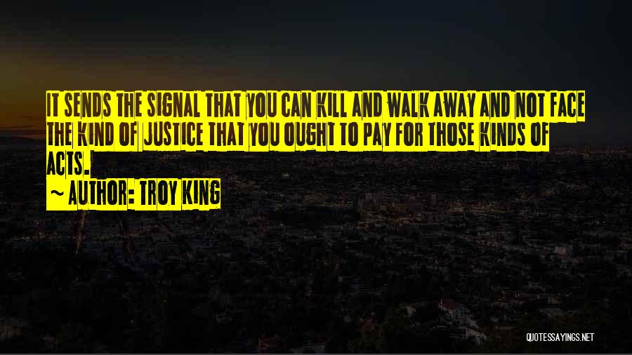 Troy King Quotes 89075