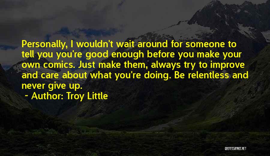 Troy Little Quotes 915117