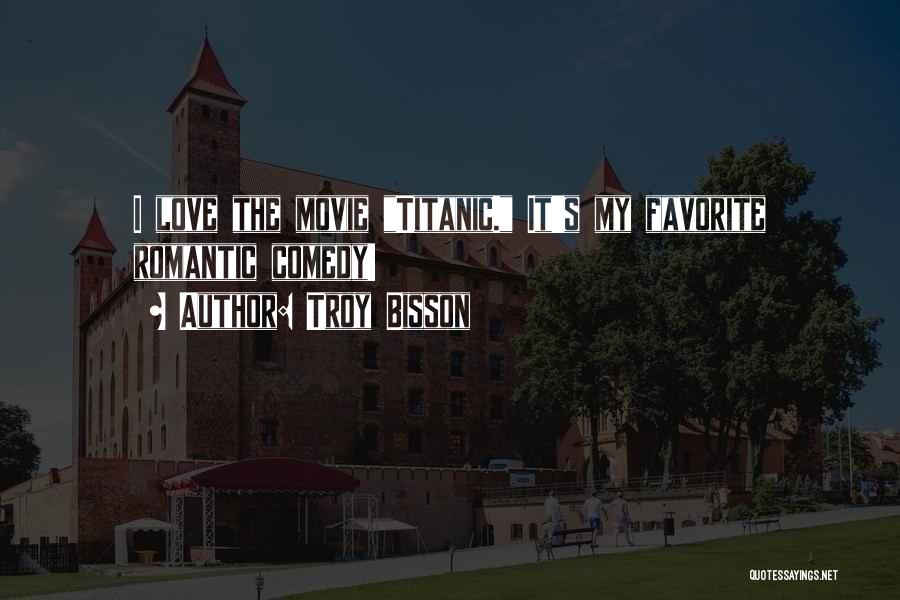 Troy Movie Quotes By Troy Bisson