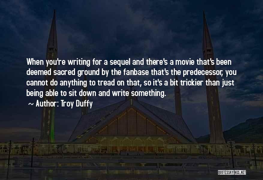 Troy Movie Quotes By Troy Duffy