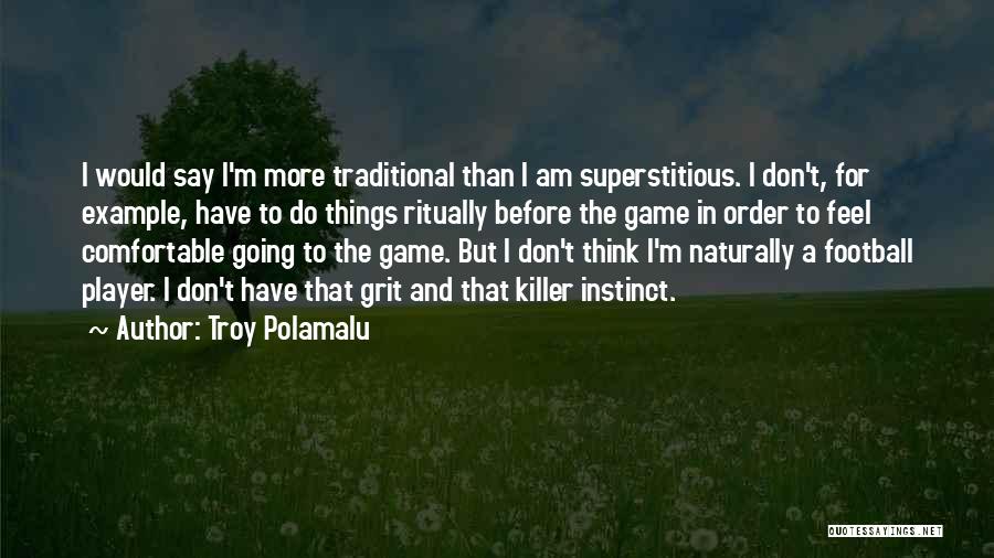 Troy Polamalu Quotes 1509326