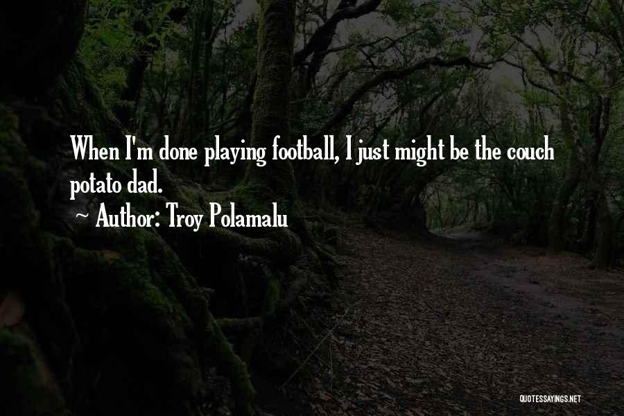 Troy Polamalu Quotes 2031744