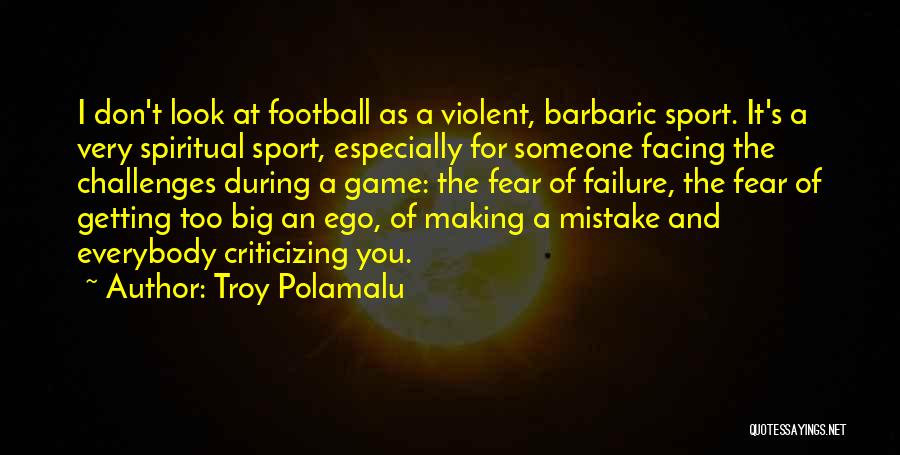 Troy Polamalu Quotes 2109205