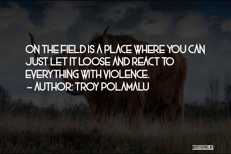 Troy Polamalu Quotes 915684