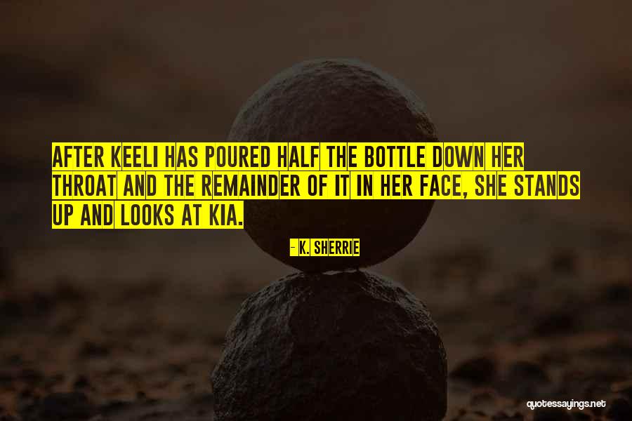 Trpknnmn Quotes By K. Sherrie Trpknnmn Quotes By K. Sherrie