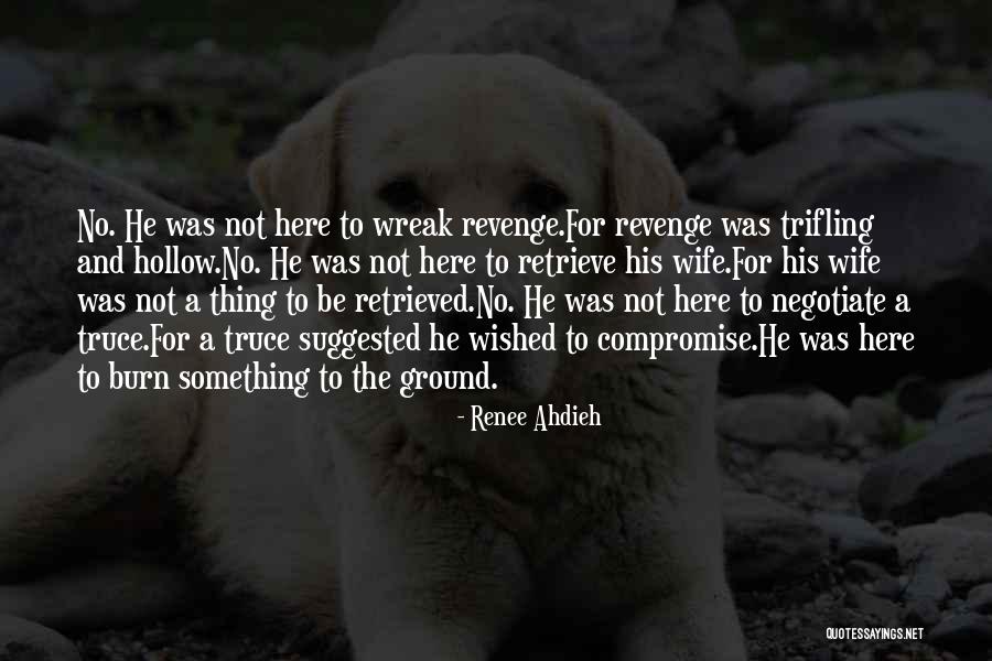 Truce Best Quotes By Renee Ahdieh Truce Best Quotes By Renee Ahdieh