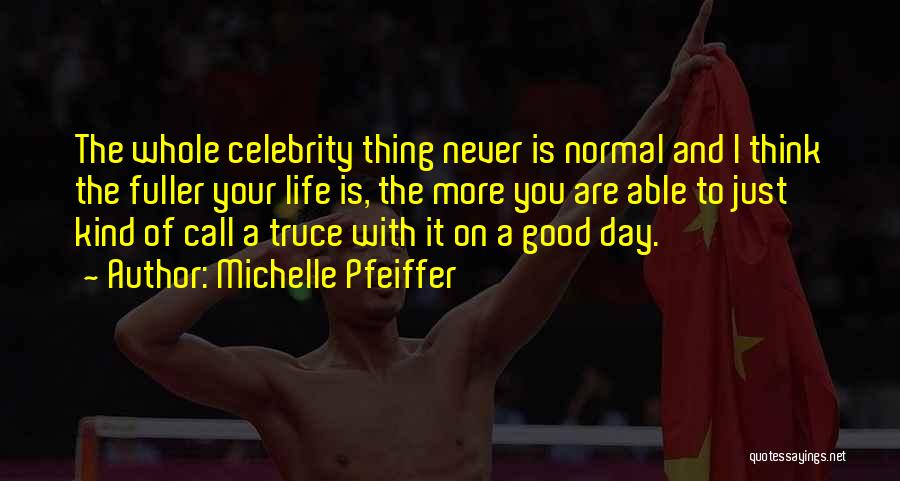 Truce Quotes By Michelle Pfeiffer