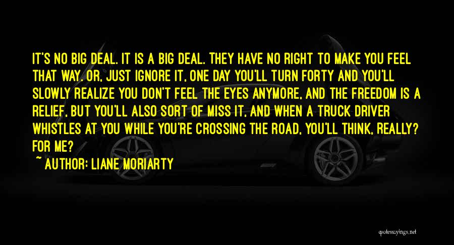 Truck Driver Quotes By Liane Moriarty