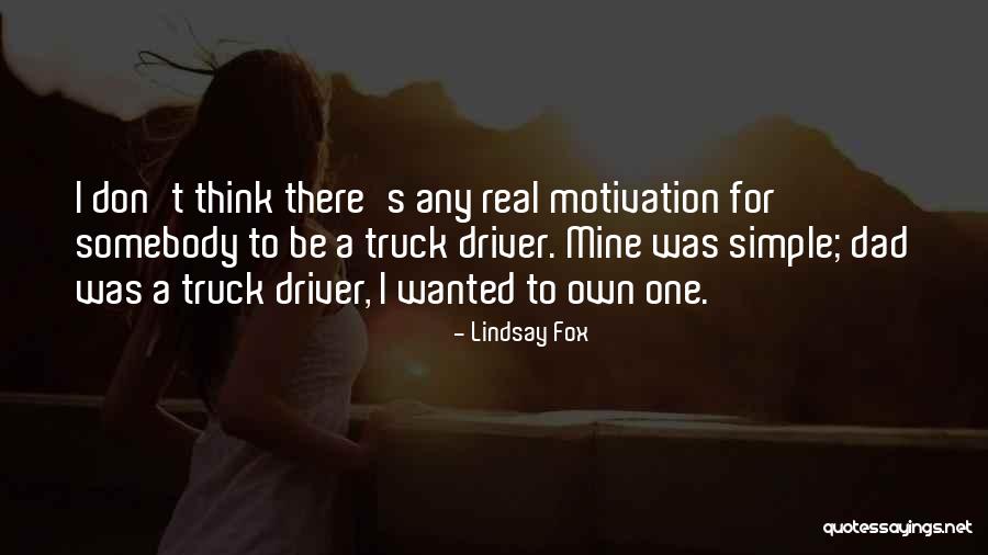 Truck Driver Quotes By Lindsay Fox