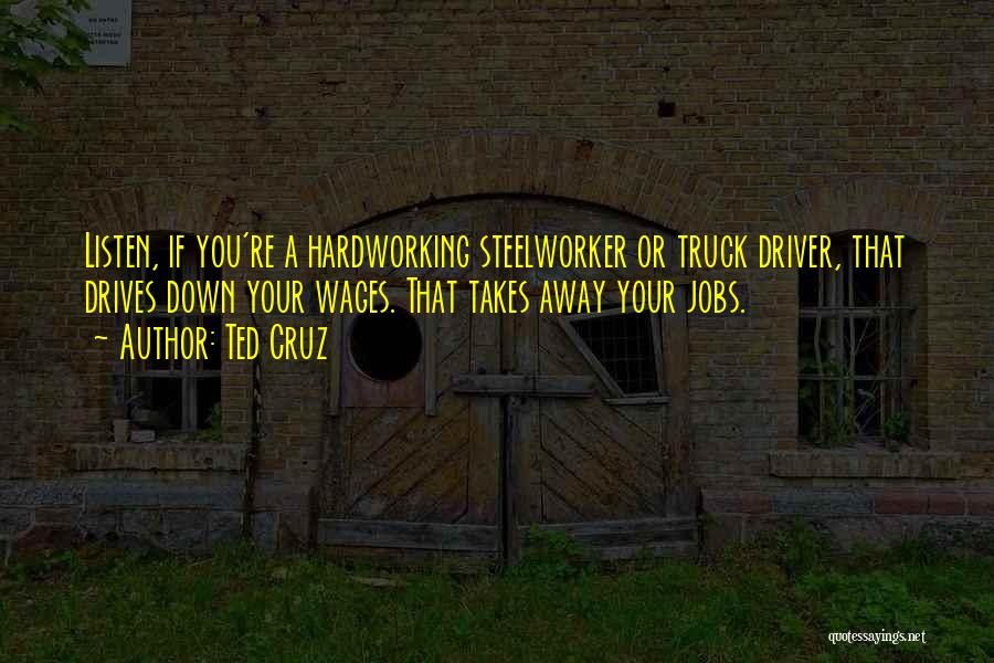 Truck Driver Quotes By Ted Cruz