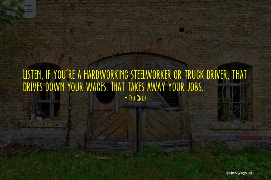 Truck Driver Quotes By Ted Cruz