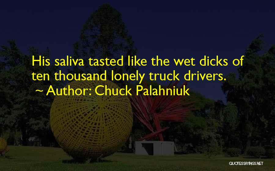 Truck Drivers Quotes By Chuck Palahniuk