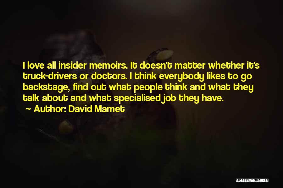 Truck Drivers Quotes By David Mamet