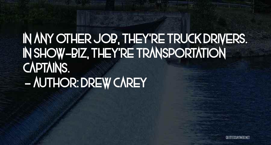 Truck Drivers Quotes By Drew Carey