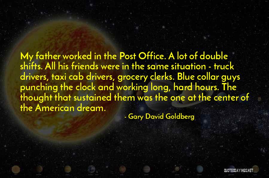 Truck Drivers Quotes By Gary David Goldberg