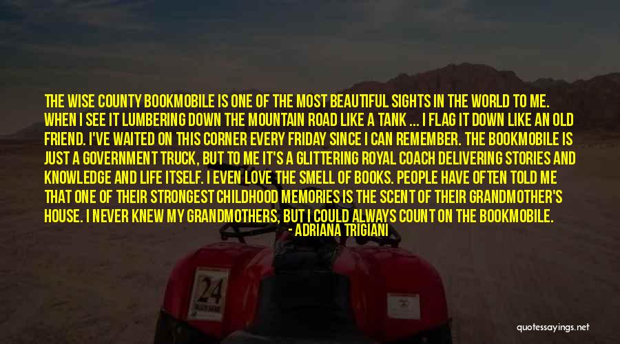 Truck Life Quotes By Adriana Trigiani Truck Life Quotes By Adriana Trigiani