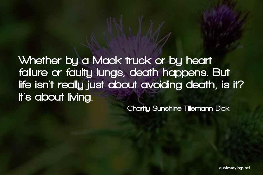 Truck Life Quotes By Charity Sunshine Tillemann-Dick Truck Life Quotes By Charity Sunshine Tillemann-Dick