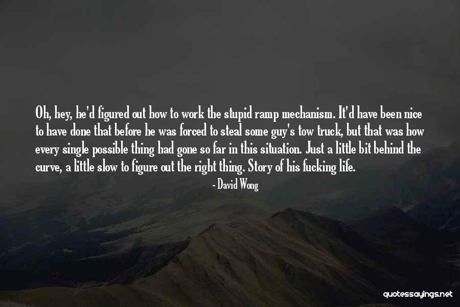 Truck Life Quotes By David Wong Truck Life Quotes By David Wong