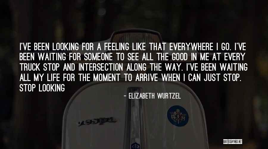 Truck Life Quotes By Elizabeth Wurtzel Truck Life Quotes By Elizabeth Wurtzel