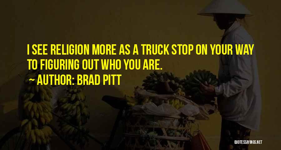 Truck Stop Quotes By Brad Pitt