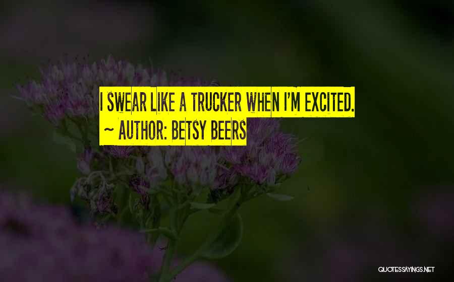 Trucker Quotes By Betsy Beers