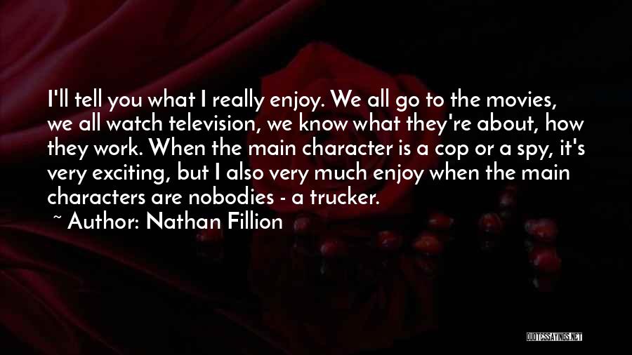 Trucker Quotes By Nathan Fillion