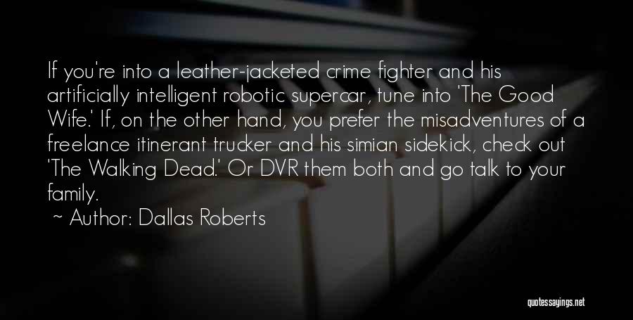 Trucker Talk Quotes By Dallas Roberts