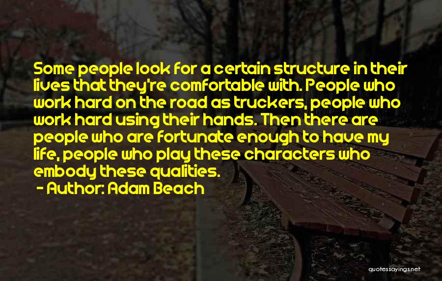 Truckers Life Quotes By Adam Beach