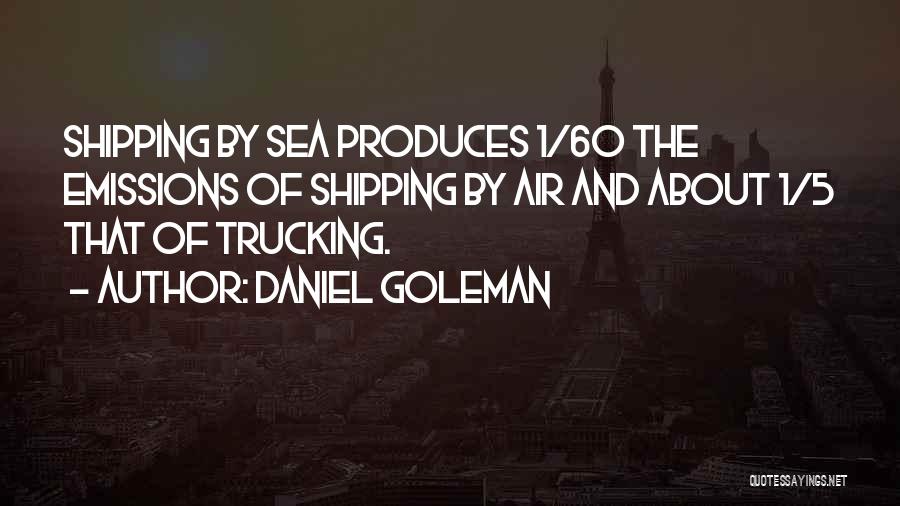 Trucking Quotes By Daniel Goleman