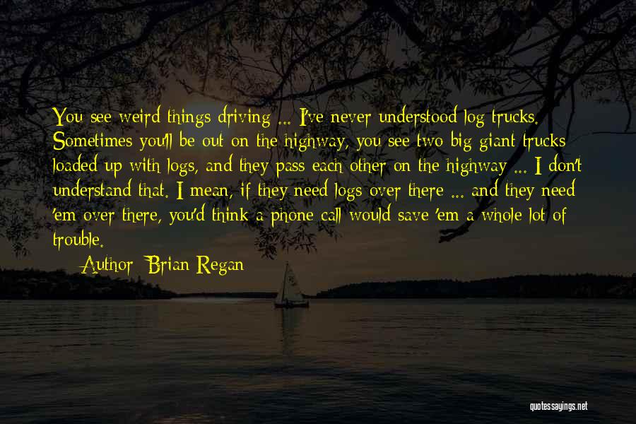 Trucks Quotes By Brian Regan