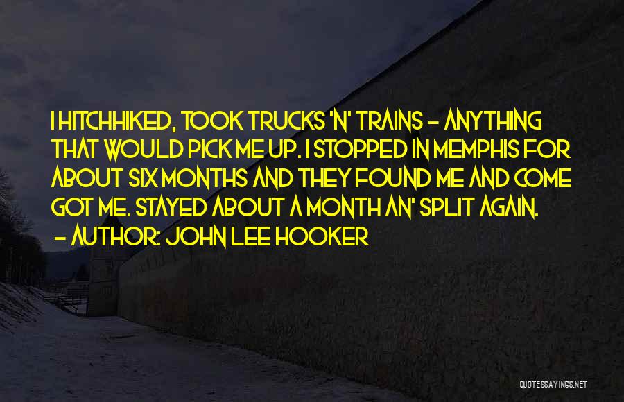 Trucks Quotes By John Lee Hooker