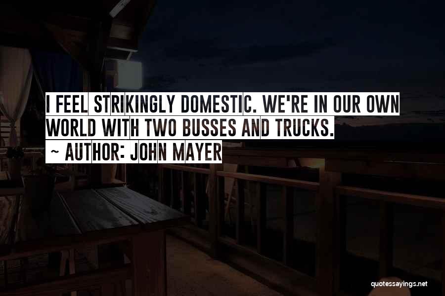 Trucks Quotes By John Mayer