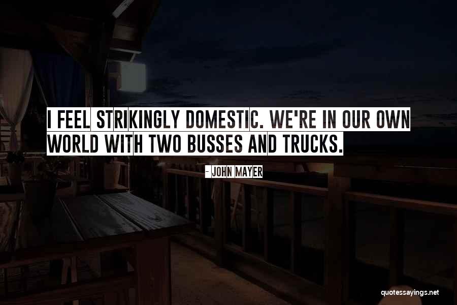 Trucks Quotes By John Mayer