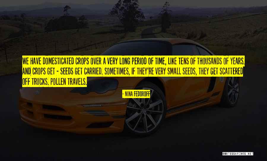 Trucks Quotes By Nina Fedoroff