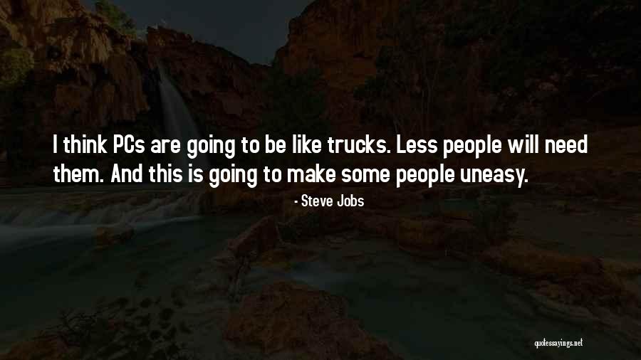 Trucks Quotes By Steve Jobs