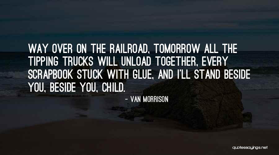 Trucks Quotes By Van Morrison