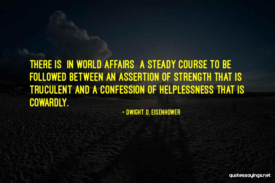 Truculent Quotes By Dwight D. Eisenhower Truculent Quotes By Dwight D. Eisenhower