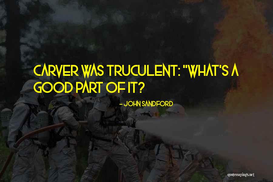 Truculent Quotes By John Sandford Truculent Quotes By John Sandford