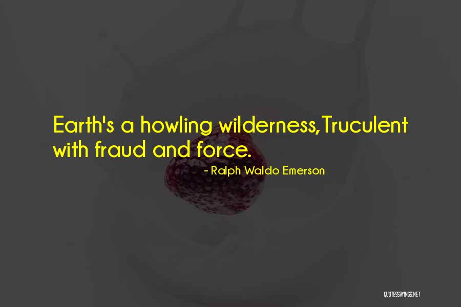 Truculent Quotes By Ralph Waldo Emerson Truculent Quotes By Ralph Waldo Emerson