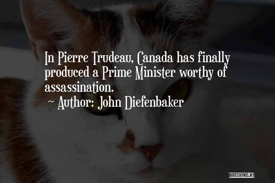 Trudeau Pierre Quotes By John Diefenbaker