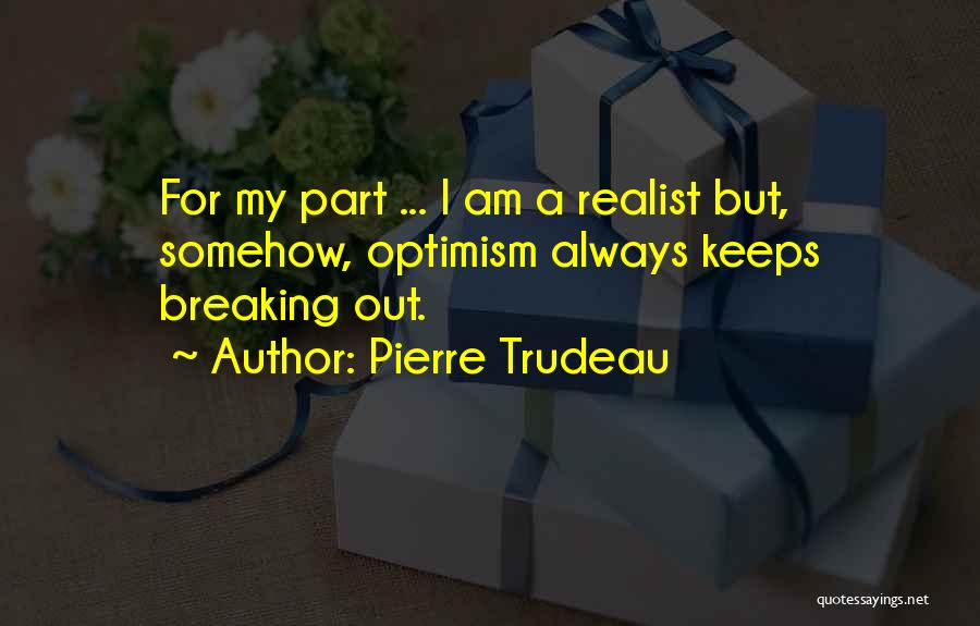 Trudeau Pierre Quotes By Pierre Trudeau