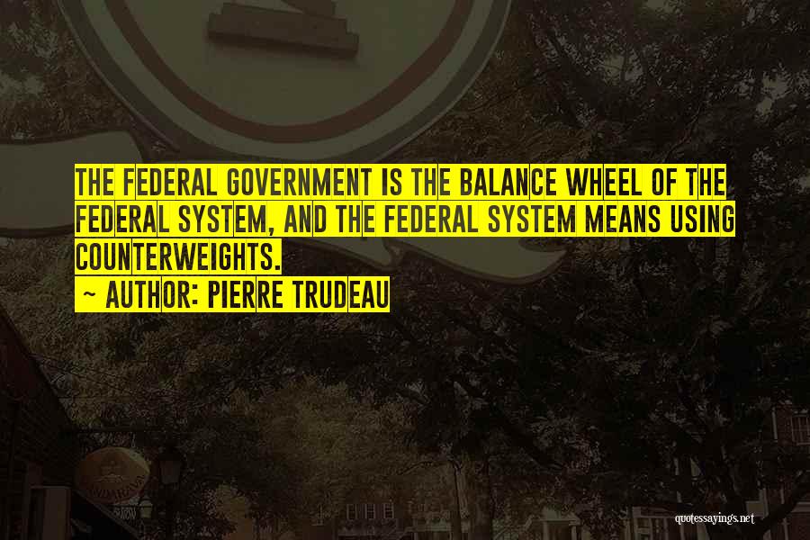 Trudeau Pierre Quotes By Pierre Trudeau