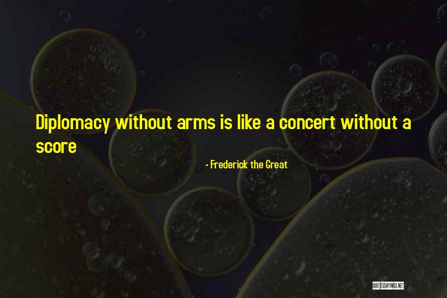 Trudee Hill Quotes By Frederick The Great Trudee Hill Quotes By Frederick The Great
